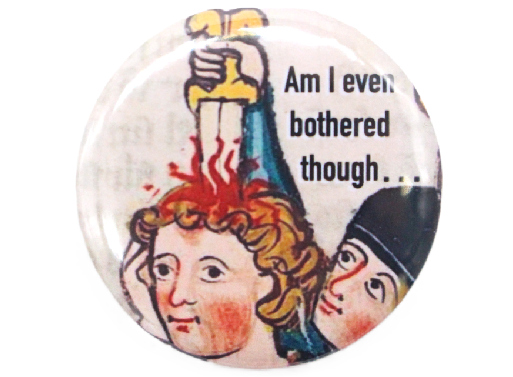 Badge Am I Even bothered though