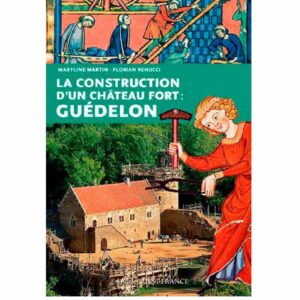 La construction d'un château fort Guédelon