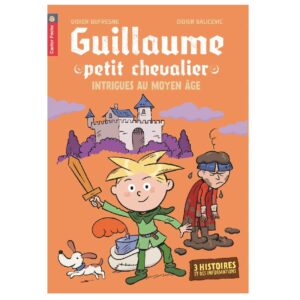 Guillaume Petit chevalier – Intrigues au Moyen Age